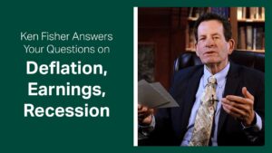 der ken fisher answers your questions on deflation recessions and more gOcE4q82nbI