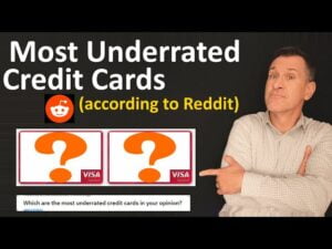 MOST UNDERRATED CREDIT CARDS (according to Reddit users)