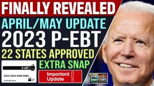 NEW 2023 P-EBT UPDATE (APRIL & MAY) - 22 STATES APPROVED SUMMER P-EBT | Extra SNAP Benefits UPDATE