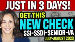 NEW Check in 3 Days (July - August 2023) for SSI and SSDI, Social Security Disability, VA Recipients