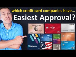 Which credit card companies have the EASIEST APPROVAL in 2023 (and which are not so easy)?