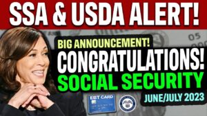 BIG ANNOUNCEMENT (June & July 2023) For SSI and SSDI, Social Security, Senior, VA (SNAP Food Stamps)