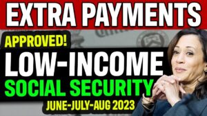 STATES APPROVED! Extra Payments for Low Income, SSI and SSDI, Social Security Disability, VA in 2023