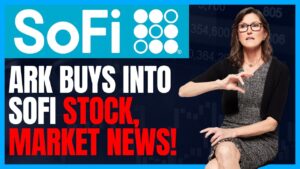 Sofi Stock News: Cathie Wood of Ark Invest Finally Bought SOFI Stock! Stock Market News update today