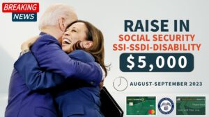 GET READY! Raise in SSI and SSDI, Social Security, Disability, VA Benefits (August - September 2023)
