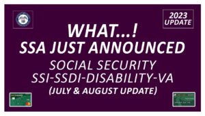 SSA (July & August 2023) Announcement | Social Security, SSI and SSDI, Disability, VA, Update