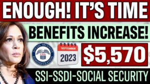 BREAKING: INCREASING BENEFITS FOR SSI, SSDI, Seniors, VA, Social Security | SEPTEMBER 2023 UPDATE