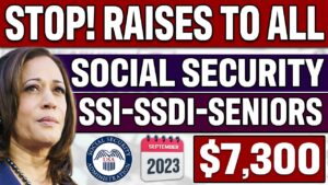 BIG NEWS! $7,300 | RAISES TO ALL SSI and SSDI, Social Security Update (SEPTEMER 2023) Senior, SSA