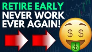 You Will Never Have To Work Again! Retire Early And Achieve Financial Freedom Through These Steps!