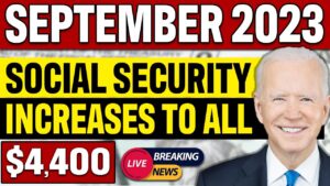 GOOD NEWS! $4,400 Social Security, SSI INCREASES TO ALL | SEPTEMBER 2023 | SSDI, Senior, SSA, VA