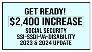 GET READY! New $2400 Social Security Benefits INCREASE | 2023 & 2024 Bill Update | SSI SSDI VA COLA