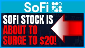 Sofi Stock Could Surge To $20 SOON And This Is What You Need To Know!