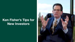 Fisher Investments’ Founder, Ken Fisher, Provides Investing Tips for New Investors