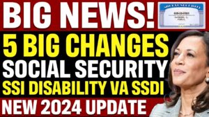 BREAKING: 5 Huge Changes in Social Security are Approved (WATCH NOW) SSI SSDI SSA 2024 Update