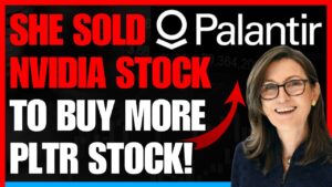 PLTR Stock News: Cathie Wood Is Selling Nvidia Stock To Buy More Palantir Stock!