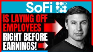 SOFI Stock News: Sofi Technologies Is Firing Employees Right Before Their Earnings Report!