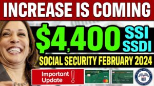 DONE! $4400 SSI SSDI & Social Security Increase Update - SSA FEBRUARY 2024 UPDATE